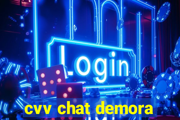 cvv chat demora